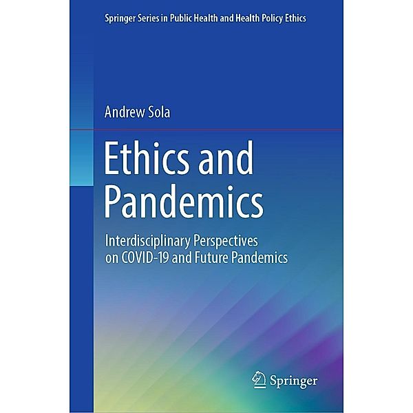 Ethics and Pandemics / Springer Series in Public Health and Health Policy Ethics, Andrew Sola