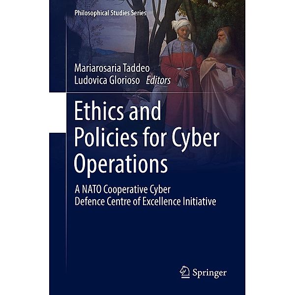 Ethics and Policies for Cyber Operations / Philosophical Studies Series Bd.124