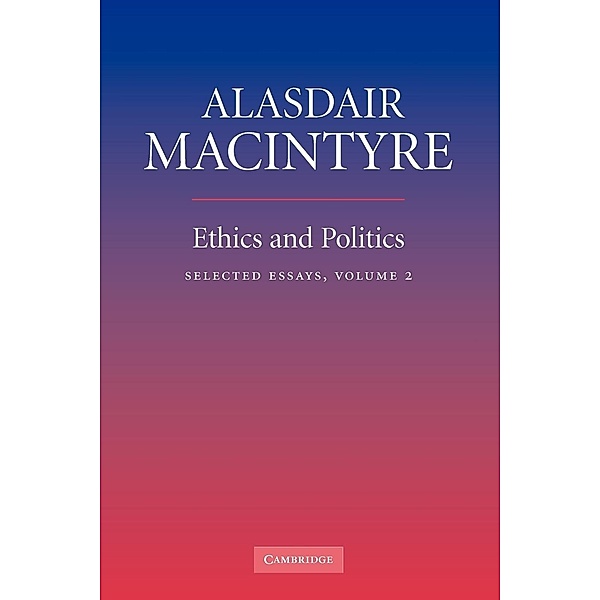 Ethics and Politics: Volume 2, Alasdair MacIntyre