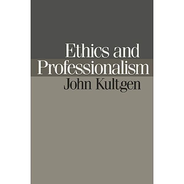 Ethics and Professionalism, John Kultgen