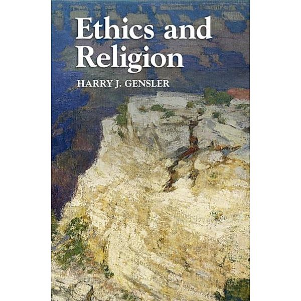 Ethics and Religion, Harry J. Gensler