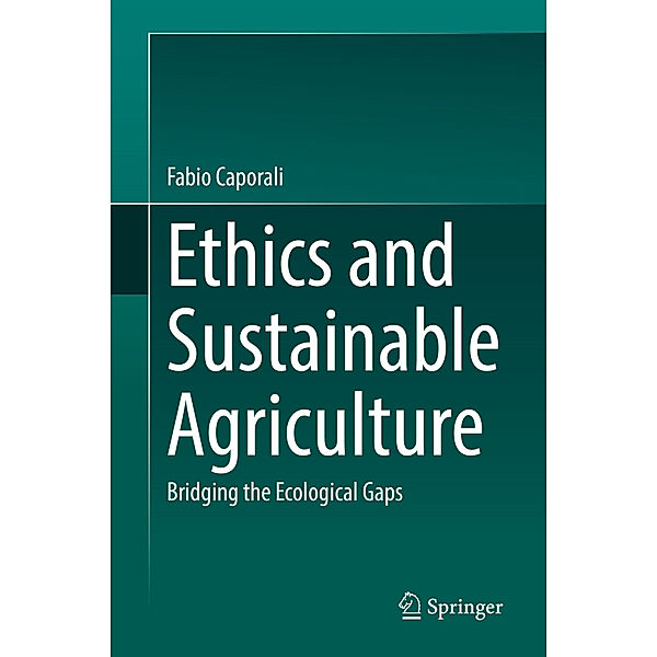 Ethics and Sustainable Agriculture, Fabio Caporali