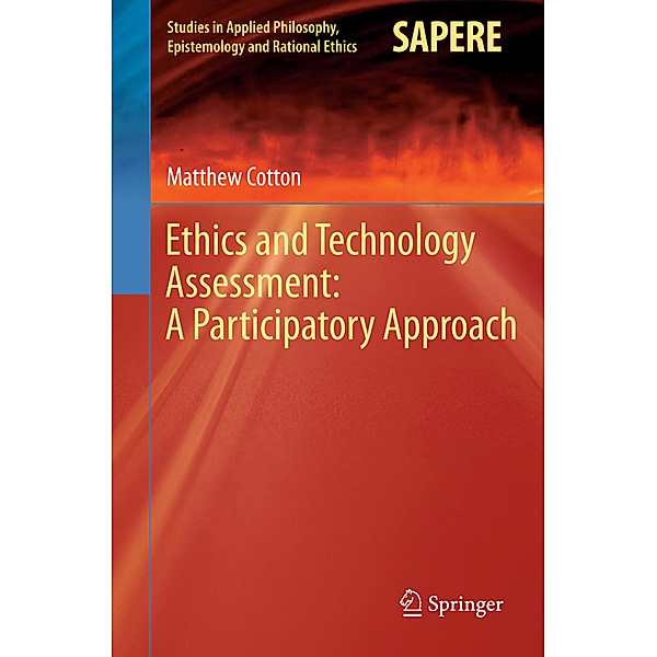 Ethics and Technology Assessment: A Participatory Approach, Matthew Cotton