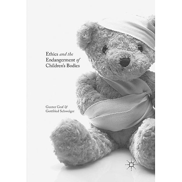 Ethics and the Endangerment of Children's Bodies, Gunter Graf, Gottfried Schweiger