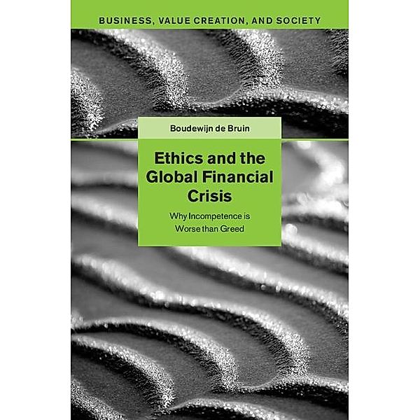 Ethics and the Global Financial Crisis / Business, Value Creation, and Society, Boudewijn de Bruin