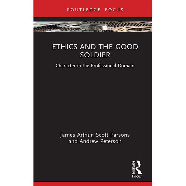 Ethics and the Good Soldier, James Arthur, Scott Parsons, Andrew Peterson