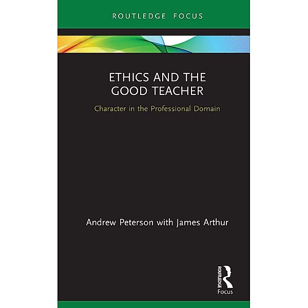 Ethics and the Good Teacher, Andrew Peterson, James Arthur