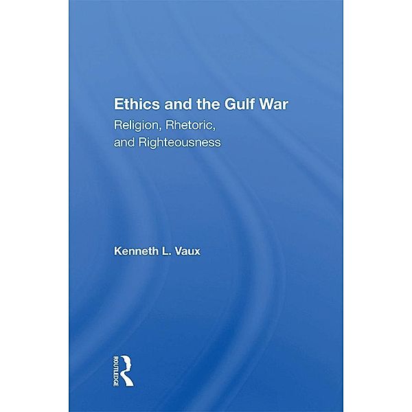 Ethics And The Gulf War, Kenneth L. Vaux