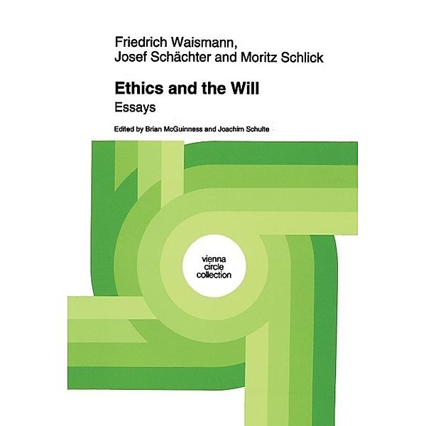 Ethics and the Will / Vienna Circle Collection Bd.21, Friedrich Waismann, Josef Schächter, Moritz Schlick