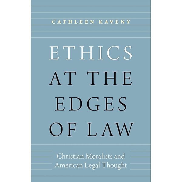 Ethics at the Edges of Law, Cathleen Kaveny