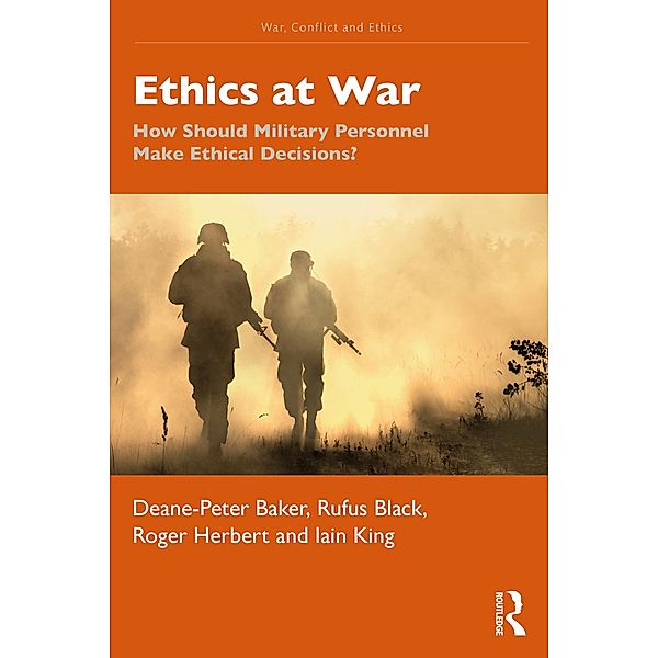 Ethics at War, Deane-Peter Baker, Rufus Black, Roger Herbert, Iain King