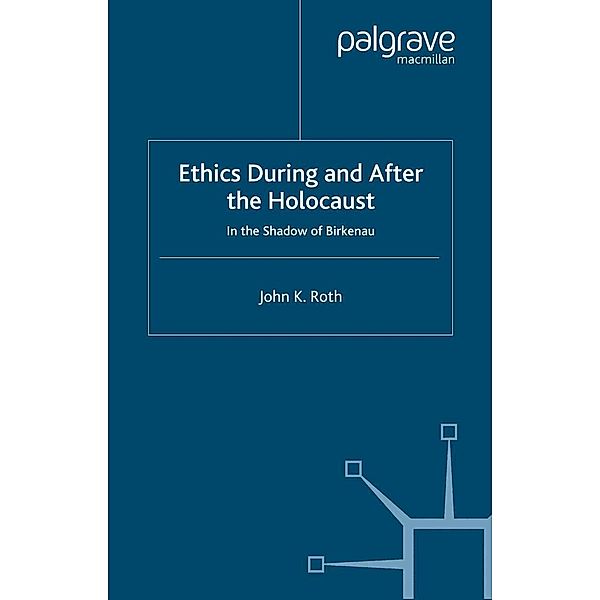Ethics During and After the Holocaust, J. Roth