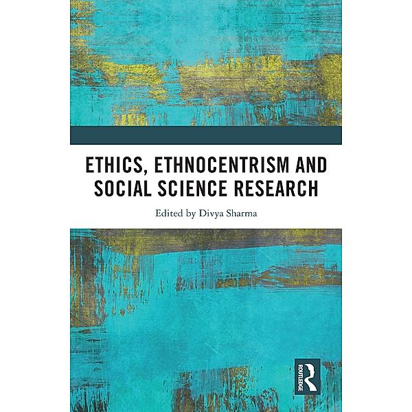 Ethics, Ethnocentrism and Social Science Research, Divya Sharma