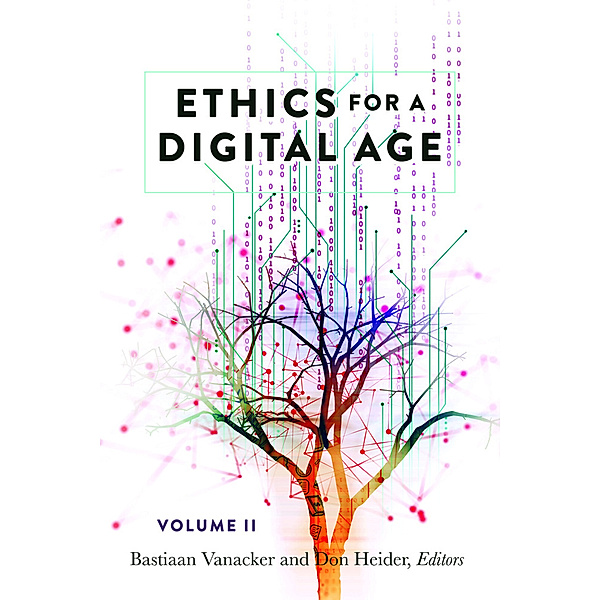 Ethics for a Digital Age, Vol. II