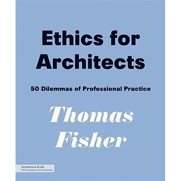 Ethics for Architects, Thomas Fisher