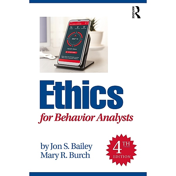Ethics for Behavior Analysts, Jon S. Bailey, Mary R. Burch