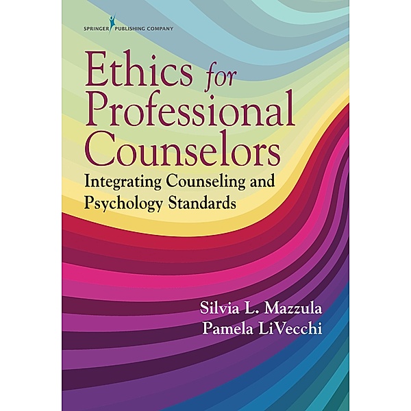 Ethics for Counselors, Silvia L. Mazzula, Pamela Livecchi