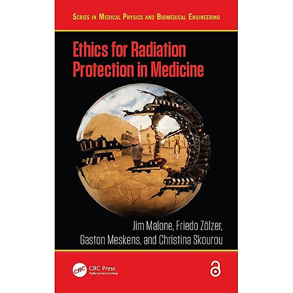 Ethics for Radiation Protection in Medicine, Jim Malone, Friedo Zölzer, Gaston Meskens, Christina Skourou