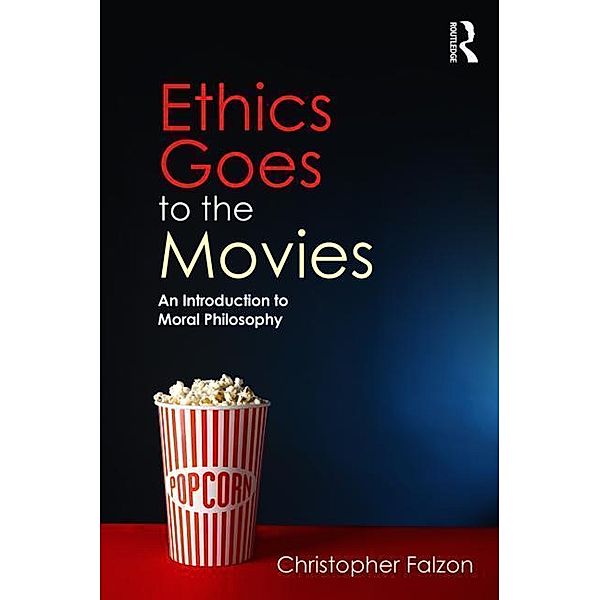 Ethics Goes to the Movies, Christopher (University of Newcastle, Australia) Falzon