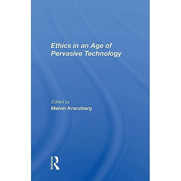 Ethics In An Age Of Pervasive Technology, Melvin Kranzberg