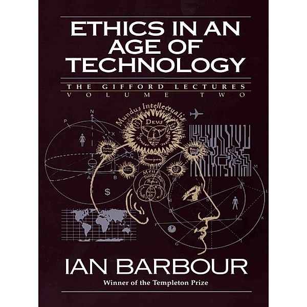 Ethics in an Age of Technology, Ian G. Barbour