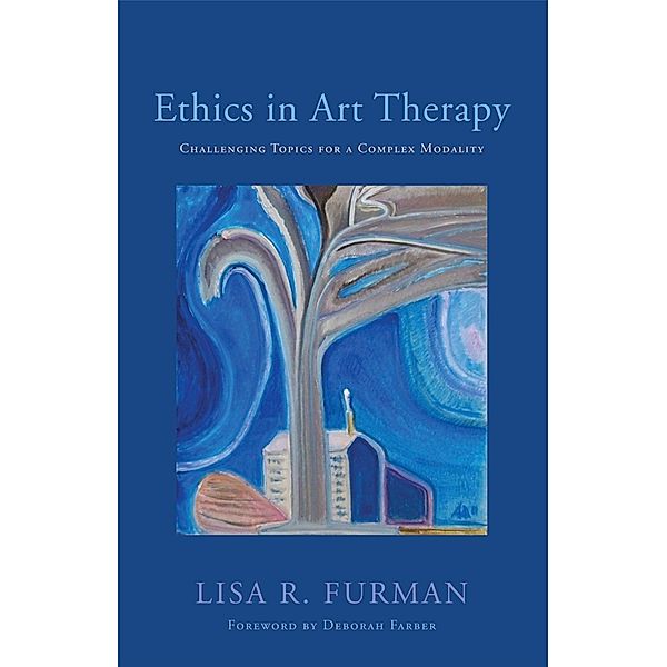 Ethics in Art Therapy, Lisa R. Furman