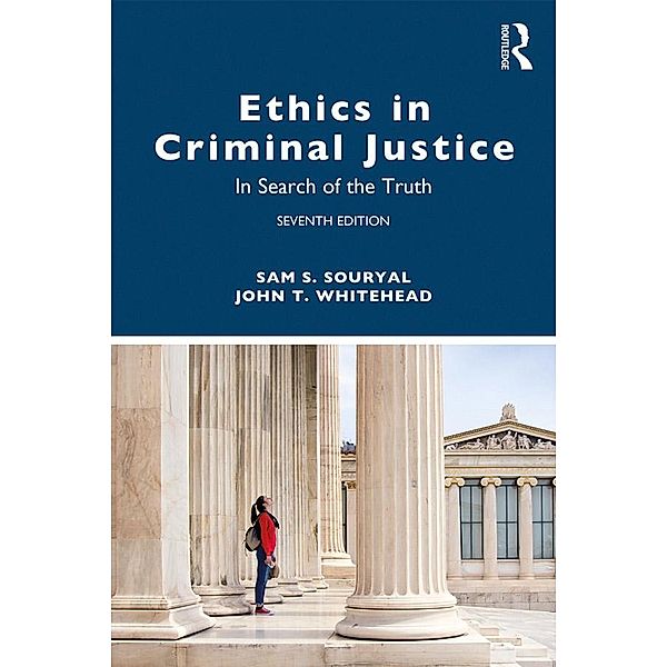 Ethics in Criminal Justice, Sam S. Souryal, John T. Whitehead