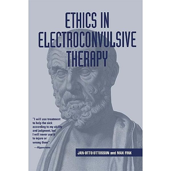Ethics in Electroconvulsive Therapy, Jan-Otto Ottosson, Max Fink