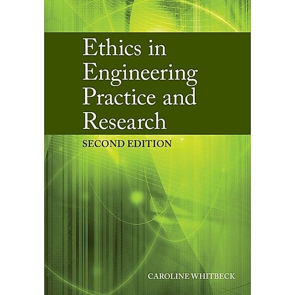 Ethics in Engineering Practice and Research, Caroline Whitbeck