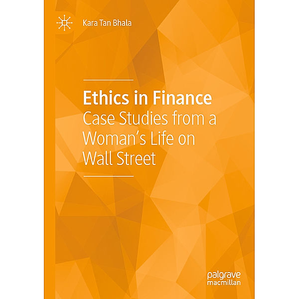 Ethics in Finance, Kara Tan Bhala