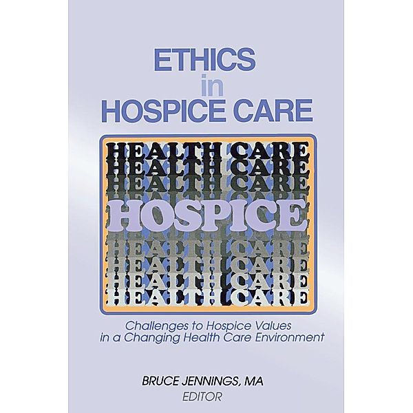 Ethics in Hospice Care, Bruce Jennings