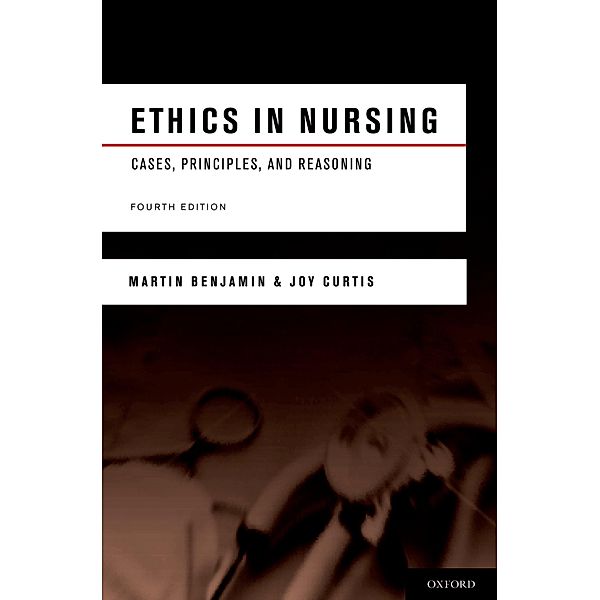 Ethics in Nursing, Martin Benjamin, Joy Curtis