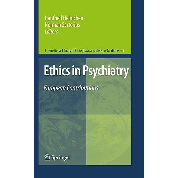 Ethics in Psychiatry / International Library of Ethics, Law, and the New Medicine Bd.45, Norman Sartorius, Hanfried Helmchen