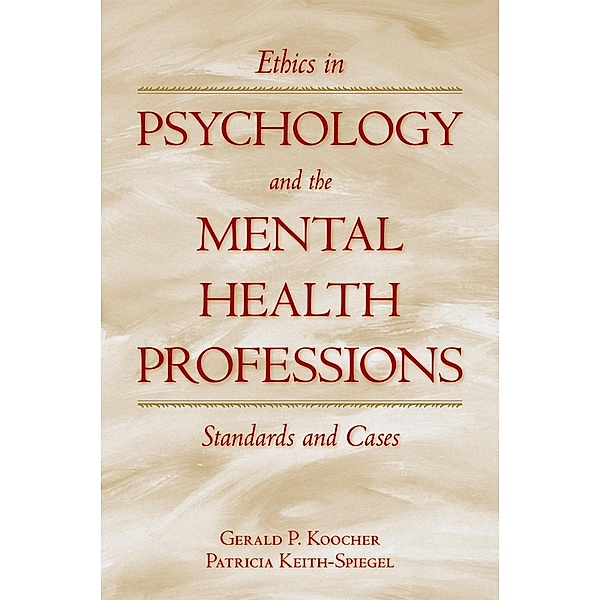 Ethics in Psychology and the Mental Health Professions, Gerald P. Koocher, Patricia Keith-Spiegel