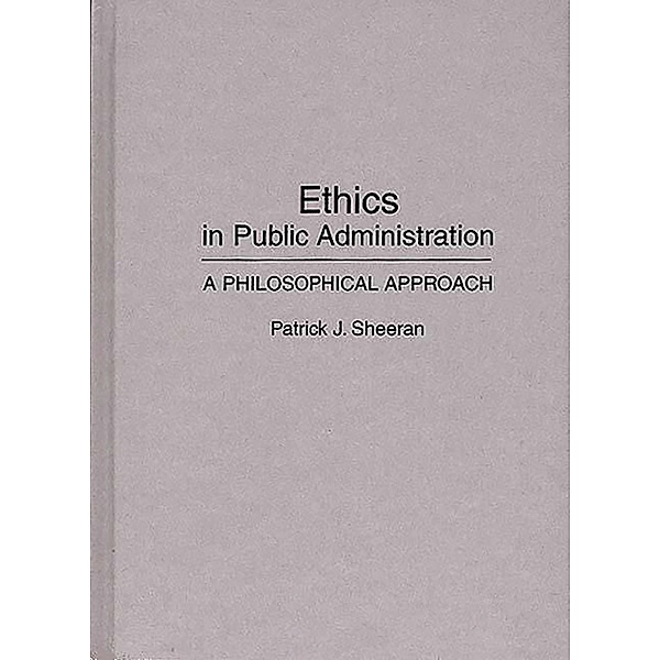Ethics in Public Administration, Patrick J. Sheeran