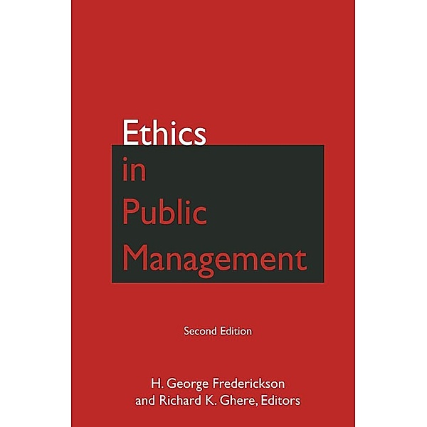 Ethics in Public Management, H George Frederickson, Richard K Ghere