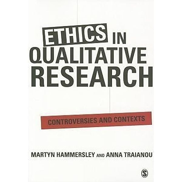 Ethics in Qualitative Research: Controversies and Contexts, Martyn Hammersley, Anna Traianou