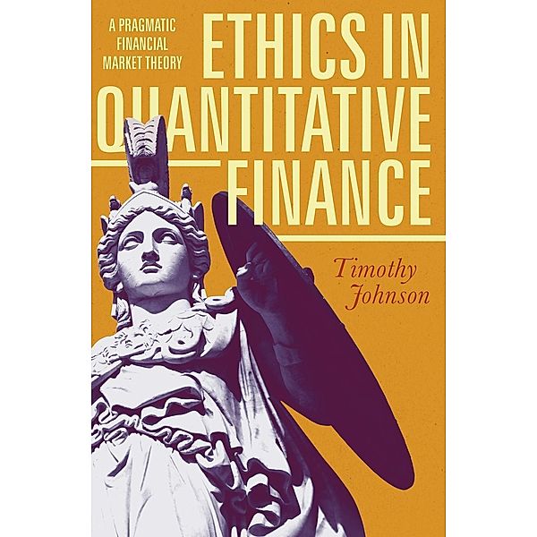 Ethics in Quantitative Finance / Progress in Mathematics, Timothy Johnson