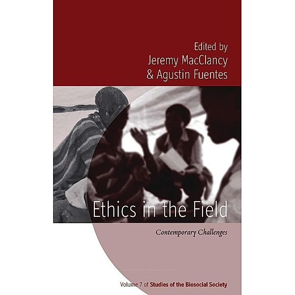 Ethics in the Field / Studies of the Biosocial Society Bd.7