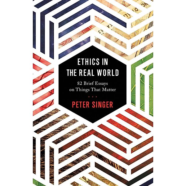 Ethics in the Real World, Peter Singer