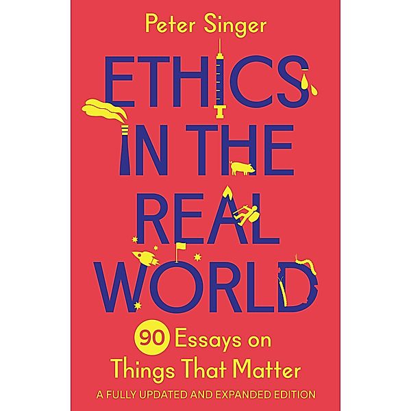 Ethics in the Real World, Peter Singer