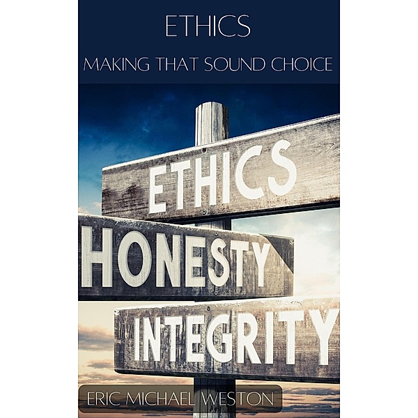 Ethics: Making That Sound Choice, Eric Weston