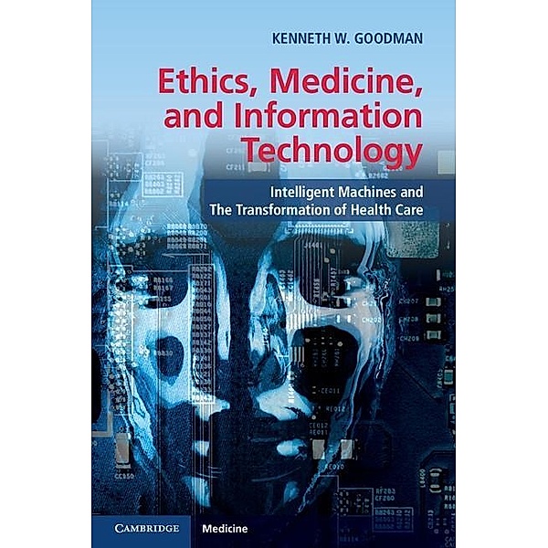 Ethics, Medicine, and Information Technology, Kenneth W. Goodman
