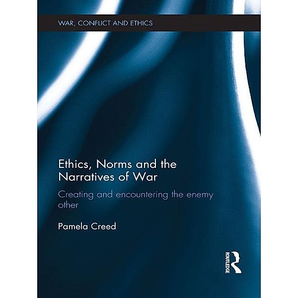 Ethics, Norms and the Narratives of War, Pamela Creed