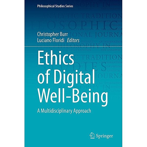 Ethics of Digital Well-Being / Philosophical Studies Series Bd.140