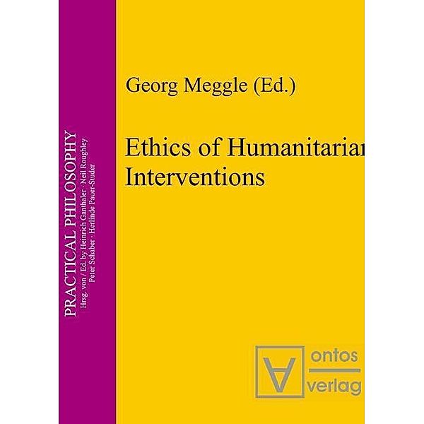 Ethics of Humanitarian Interventions / Practical Philosophy Bd.7