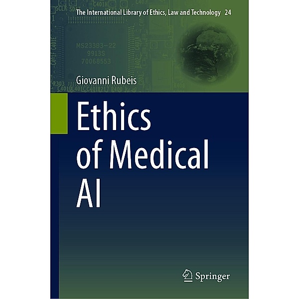 Ethics of Medical AI / The International Library of Ethics, Law and Technology Bd.24, Giovanni Rubeis
