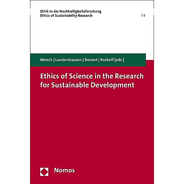 Ethics of Science in the Research for Sustainable Development / Ethik in der Nachhaltigkeitsforschung | Ethics of sustainability research Bd.1