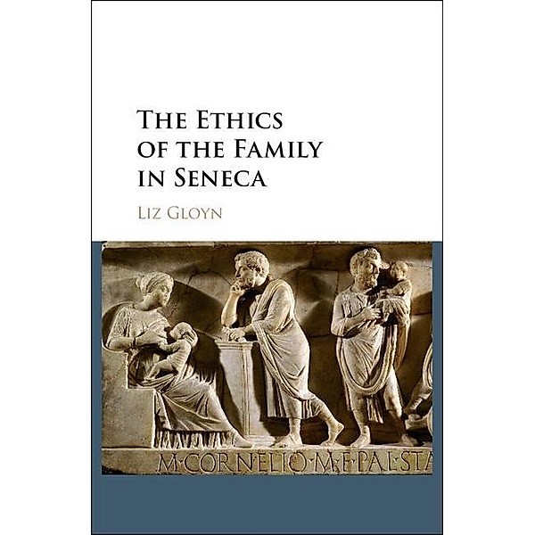 Ethics of the Family in Seneca, Liz Gloyn
