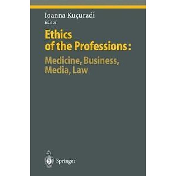 Ethics of the Professions: Medicine, Business, Media, Law / Ethical Economy